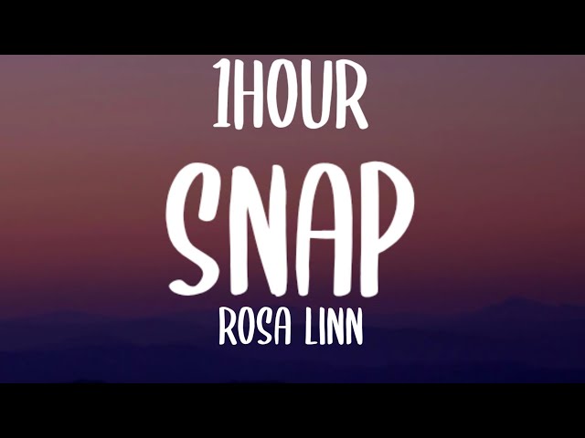 Rosa Linn - SNAP {1HOUR} (Sped Up/Lyrics) Snapping one, two Where are you? [TikTok Song] class=