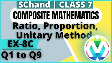 Q1 to Q9| Ex-8C |Class 7 |SChand Composite Maths |Ratio , Proportion , Unitary Method |myhelper