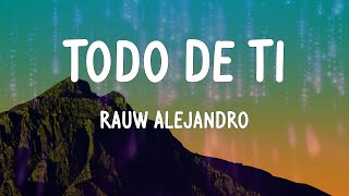 Rauw Alejandro - Todo De Ti (Letras)