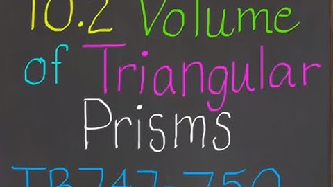 10.2 Volume of Triangular Prisms