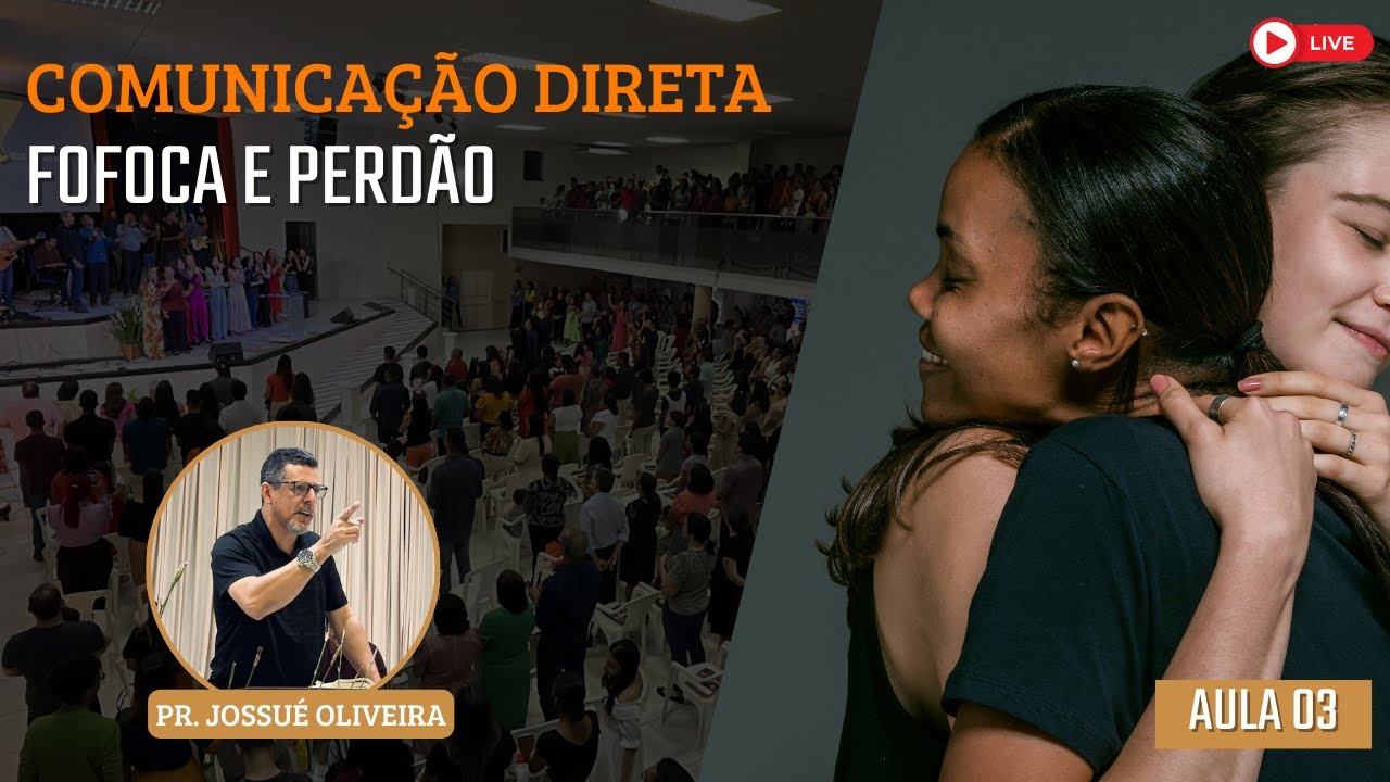 IBG EBD  27/03/2024 - Módulo: Comunicação Direta: Fofoca e Perdão / Aula 03 com Pr. Josué Oliveira