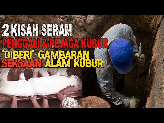 MEREMANG ❗2 KISAH SERAM PENGGALI KUBUR DAN PENJAGA KUBUR : DIBERI GAMBARAN SEKSAAN ALAM KUBUR class=