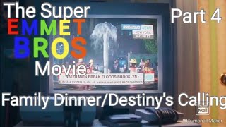 The Super Emmet Bros Movie Part 4 - Family Dinnerdestinys Calling