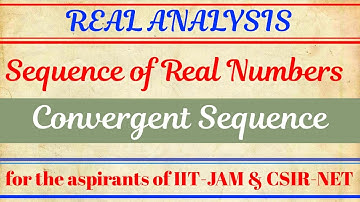 Real Analysis: Sequence - L 9 ( Convergent Sequence and its Theorem ) || IIT-JAM, CSIR-NET, NBHM ||