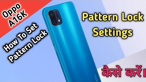 How To Set Pattern Lock in Oppo A16K, Oppo A16K Mein Pattern Lock Keise Lagaen, Pattern Lock Set-up
