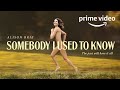 SOMEBODY I USED TO KNOW (TRAILER)