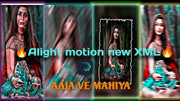 Aaja ve mahiya XML link⚡New Alight motion XML  project by Official AF Editing ✉️#alightmotion #xml 🔥