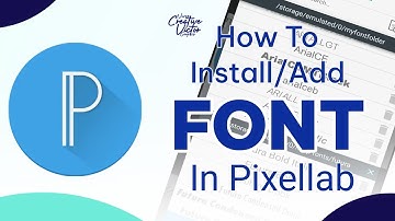 How To Install And Add Font In Pixellab