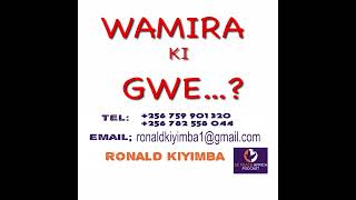 WAMIRA KI GWE...?