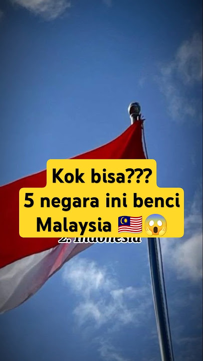 Waduh!!? 5 negara ini benci Malaysia????🤔🇲🇾 #4u #top5