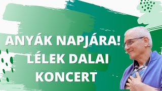 Lélek Dalai Anyák Napjára