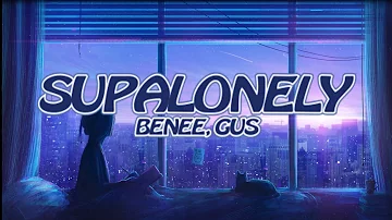 BENEE - Supalonely lyrics ft. Gus Dapperton