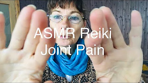 ASMR Reiki Treatment for Joint Pain