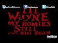 Lil Wayne My Homies Still Feat. Big Sean
