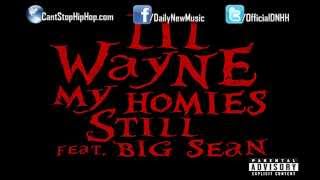 Lil Wayne - My Homies Still (Feat. Big Sean)