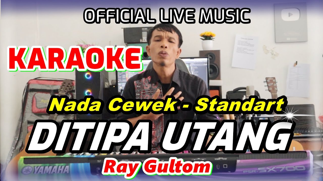 KARAOKE DITIPA UTANG - NADA STANDART WANITA E = DO