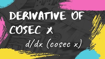 Derivative of cosec x | using quotient rule | proof | derivative of trigonometric functions-[part12]