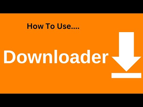 How To Install & Use Downloader