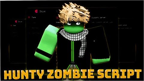 Hunty Zombie Script (PASTEBIN) – Roblox GUI & Auto Farm 2025