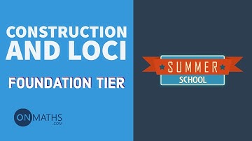 Construction And Loci - Exam Walkthrough - GCSE Maths - Summer School - Onmaths