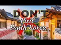 7 reasons to never visit south korea