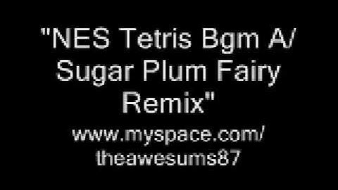 "NES Tetris Bgm A/ Sugar Plum Fairy Remix" by McAwesum