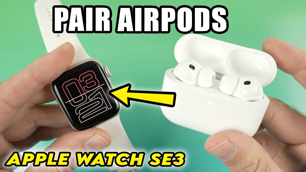 Apple Watch SE3: How to Pair AirPods - YouTube