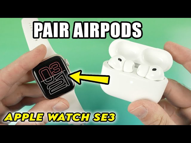 Apple Watch SE3: How to Pair AirPods - YouTube