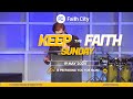 Faith city family church keep the faith sunday may 19th 2024 9am