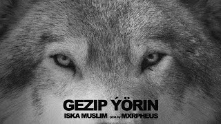 Iska Muslim - Gezip Ýörn (prod. by mxrpheus) Audio