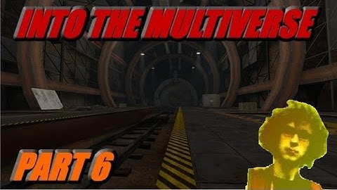 Into the Multiverse part 6 (Portal 2 mod)