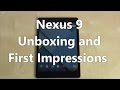 Google Nexus 9 Unboxing and First Impressions
