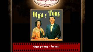 Olga y Tony – Frenesí
