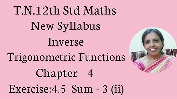 T.N. 12 Maths  Exercise:4.5  Sum - 3 (ii) | Inverse Trigonometric Functions | Chapter - 4.