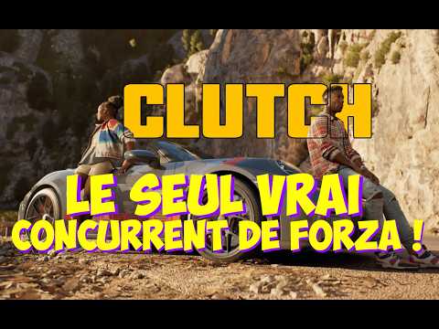 Clutch - Le Forza killer - Le jeu ultime de bagnoles