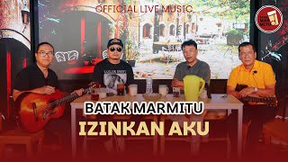 Izinkan Aku I Cipt Tagor Pangaribuan I Cover : Batak Marmitu