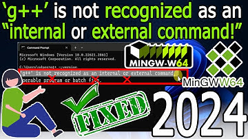[Solved] g++ is not recognized as an internal or external command [2024 Update] #include errors