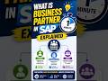 Learn Business Partner in SAP S/4HANA in just 1 minute — simple & clear. #sap #sapcertification