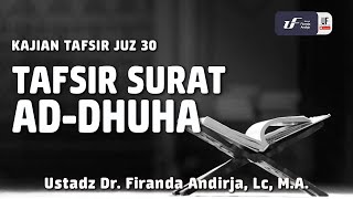 Tafsir Juz Amma : Surat Ad-Dhuha - Ustadz Dr. Firanda Andirja, M.A.