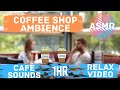 Cafe Sounds for Study or Work. Coffee Shop Ambience