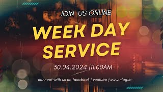 Week day Service  | 30 Apr 2024 | 11 Am