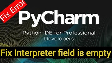 How to fix Error " Interpreter field is empty in pycharm " || Configuration Error [Solved]