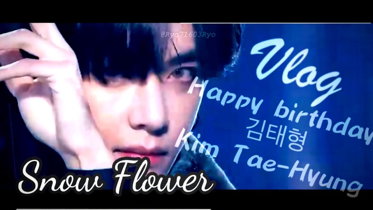 Bts 방탄소년단 V Snow Flower Feat Peakboy 日本語字幕 Happy Birthday 김태형 Youtube Bts 방탄소년단 V Snow Flower Feat Peakboy 日本語字幕 Happy Birthday 김태형 Youtube