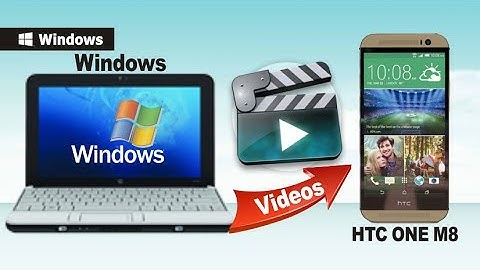 [Sync Videos to HTC M8]: How to Copy Videos & Movies from Computer to HTC M8 New HTC One 2014