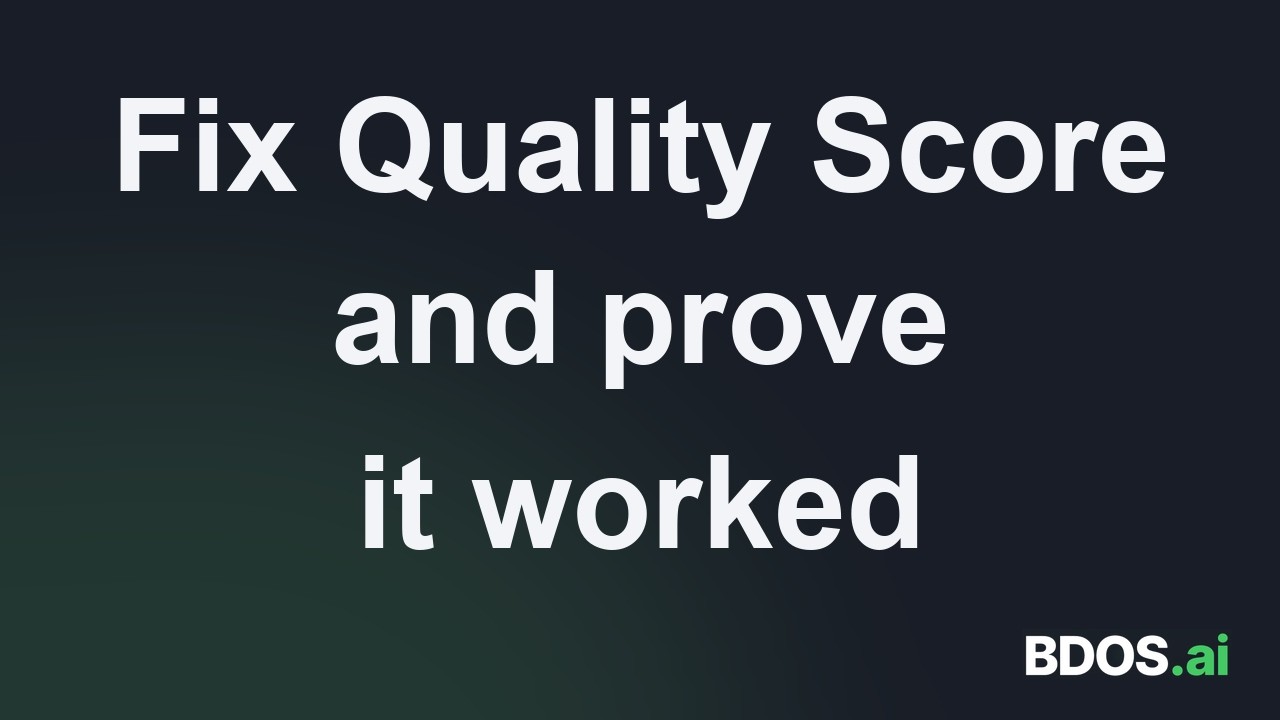 Google Ads Quality Score: How to Improve It and Measure the Effect, Step by Step
