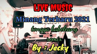 Terbaru Tongga Babeleang Remix 2021 || Live Music By Jecky