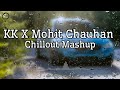 KK X Mohit Chauhan | Chillout Mashup 2024 | Song Mp3 Song