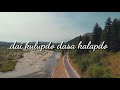 Dai Kulupdo Dasa Kalapdo Taba Yal Nabam Nyishi Song 
