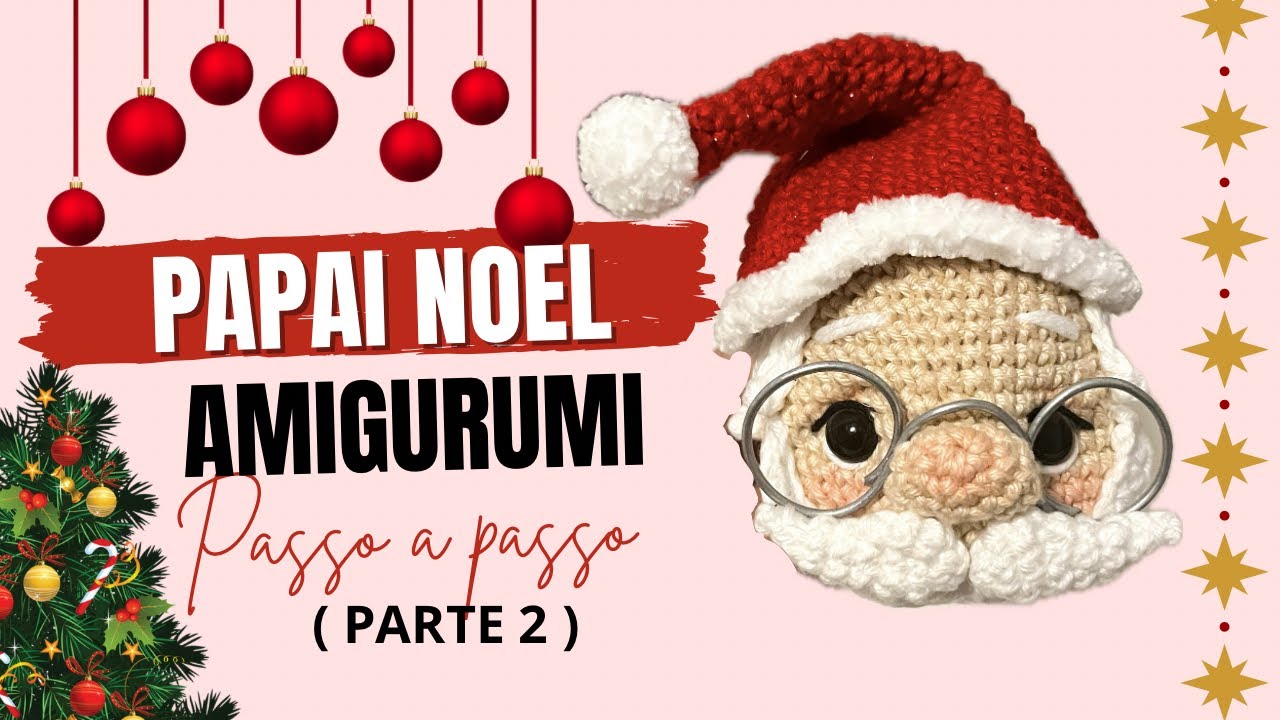 Parte 2 | Como fazer marcação dos olhos em amigurumi | Papai Noel em crochê | Amigurumi