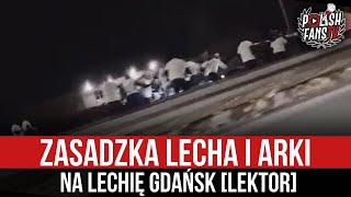 Zasadzka Lecha I Arki Na Lechię Gdańsk Lektor 05.03.2022